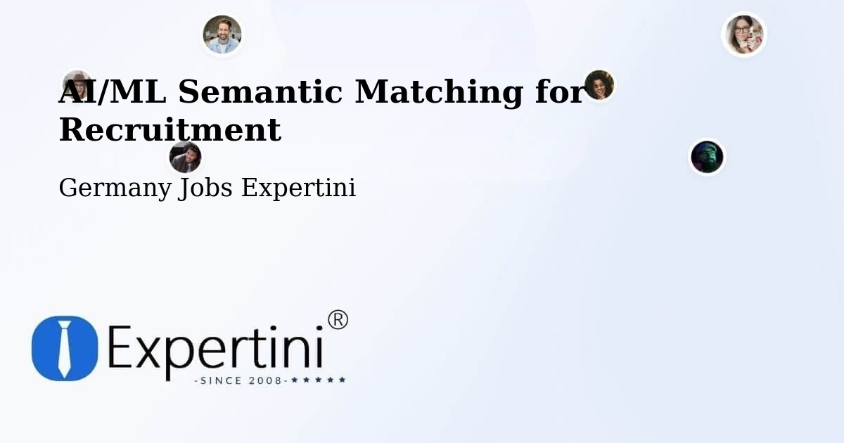 AI/ML Semantic Matching for Recruitment - Germany Jobs Expertini